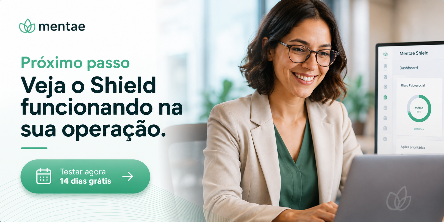 Próximo passo: veja o Mentae Shield funcionando na sua operação